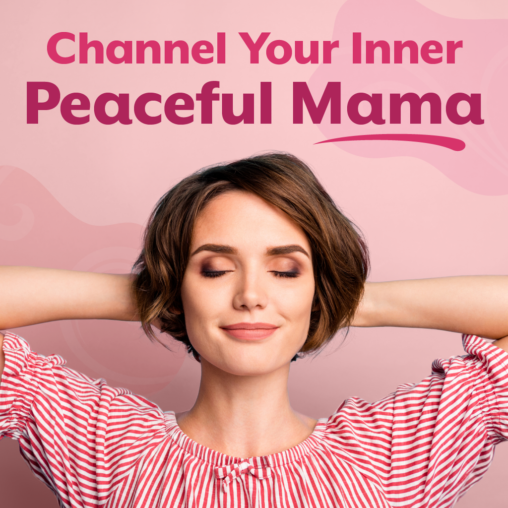 Peaceful Mama™